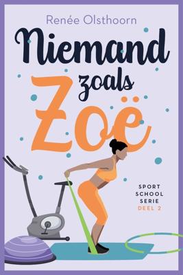 Niemand zoals Zoë - Renée Olsthoorn - ebook