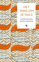 Het ding om je hals - Chimamanda Ngozi Adichie - ebook