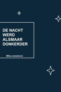 De nacht werd alsmaar donkerder - Milica Janackovic - ebook