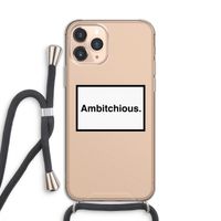 Ambitchious: iPhone 11 Pro Transparant Hoesje met koord