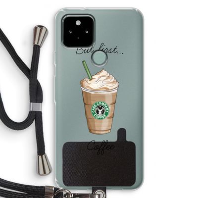 But first coffee: Pixel 5 Transparant Hoesje met koord