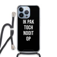 Ik pak nooit op - Zwart: iPhone 13 Pro Transparant Hoesje met koord