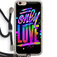 Only Love: iPhone 6 PLUS / 6S PLUS Transparant Hoesje met koord