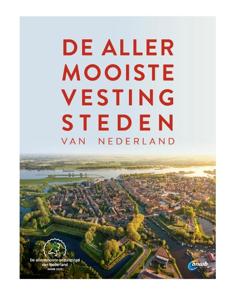 De allermooiste vestingsteden van Nederland (Hardback)