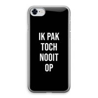 Ik pak nooit op - Zwart: iPhone 8 Transparant Hoesje