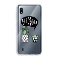 Hey you cactus: Samsung Galaxy A10 Transparant Hoesje