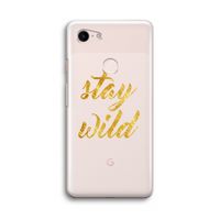 Stay wild: Google Pixel 3 Transparant Hoesje