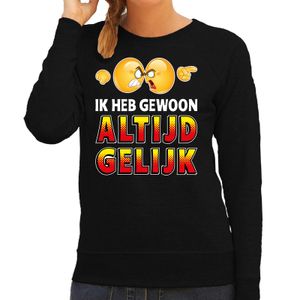 Funny emoticon sweater Ik heb gewoon altijd gelijk zwart dames