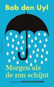 Morgen, als de zon schijnt - Bob den Uyl - ebook