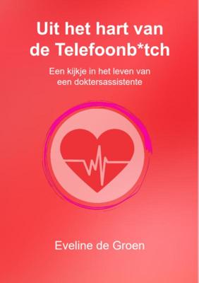 Uit het hart van de Telefoonb*tch (Paperback)