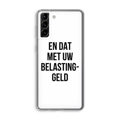 Belastinggeld: Samsung Galaxy S21 Plus Transparant Hoesje