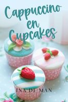 Cappuccino en Cupcakes - Ina De Man - ebook