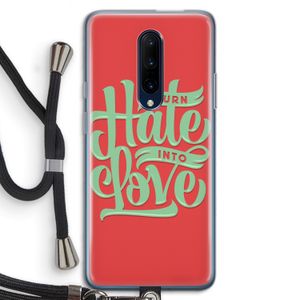 Turn hate into love: OnePlus 7 Pro Transparant Hoesje met koord