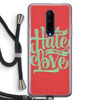 Turn hate into love: OnePlus 7 Pro Transparant Hoesje met koord