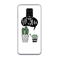 Hey you cactus: Xiaomi Redmi Note 9 Pro Transparant Hoesje