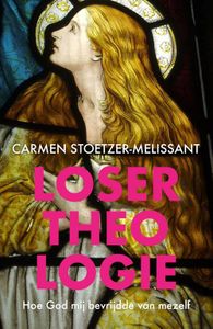 Losertheologie - Carmen Stoetzer-Melissant - ebook
