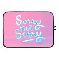Sorry not sorry: Laptop sleeve 13 inch