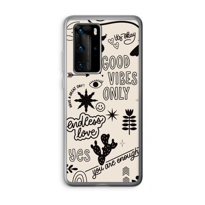 Good vibes: Huawei P40 Pro Transparant Hoesje