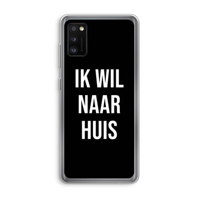 Ik wil naar huis - Zwart: Samsung Galaxy A41 Transparant Hoesje