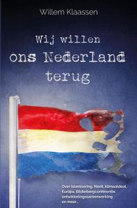 Wij willen ons Nederland terug - Willem Klaassen - ebook