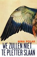 We zullen niet te pletter slaan - Nina Polak - ebook