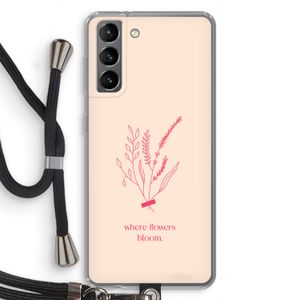 Where flowers bloom: Samsung Galaxy S21 Transparant Hoesje met koord