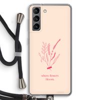 Where flowers bloom: Samsung Galaxy S21 Transparant Hoesje met koord