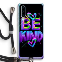 Be Kind: Huawei P30 Transparant Hoesje met koord