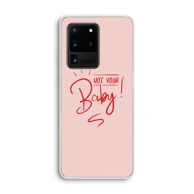 Not Your Baby: Samsung Galaxy S20 Ultra Transparant Hoesje