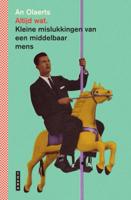 Altijd wat. Kleine mislukkingen van een middelbaar mens (Hardback)