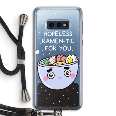 I'm A Hopeless Ramen-Tic For You: Samsung Galaxy S10e Transparant Hoesje met koord