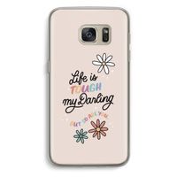 Tough Life: Samsung Galaxy S7 Transparant Hoesje