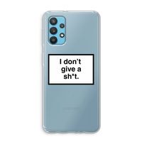 Don't give a shit: Samsung Galaxy A32 4G Transparant Hoesje