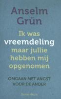 Ik was vreemdeling maar jullie hebben mij opgenomen (Paperback)