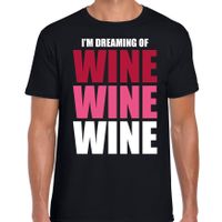 Dreaming of wine drank fun t-shirt zwart voor heren