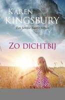 Zo dichtbij - Karen Kingsbury - ebook