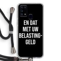 Belastinggeld - Zwart: Samsung Galaxy M31 Transparant Hoesje met koord