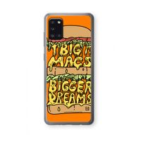 Big Macs Bigger Dreams: Samsung Galaxy A31 Transparant Hoesje