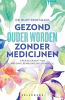 Gezond ouder worden zonder medicijnen (Paperback)