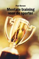 Mentale training voor de sporter (Paperback)