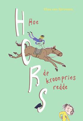 Hoe Hors de kroonprins redde (Hardback)