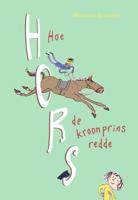 Hoe Hors de kroonprins redde (Hardback)