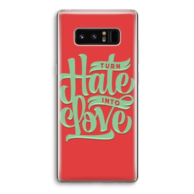 Turn hate into love: Samsung Galaxy Note 8 Transparant Hoesje