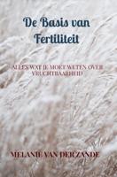 De basis van fertiliteit - Melanie Van der Zande - ebook