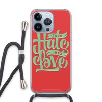 Turn hate into love: iPhone 13 Pro Transparant Hoesje met koord