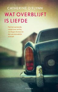 Wat overblijft is liefde - Catherine O'Flynn - ebook