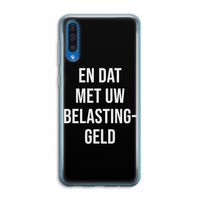 Belastinggeld - Zwart: Samsung Galaxy A50 Transparant Hoesje