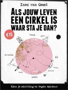 Als jouw leven een cirkel is, waar sta je dan? (Paperback)