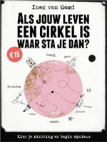 Als jouw leven een cirkel is, waar sta je dan? (Paperback)