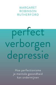 Perfect verborgen depressie - Margaret Robinson Rutherford - ebook